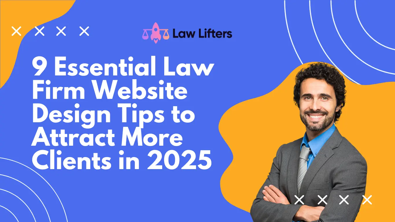 9-essential-law-firm-website-design-tips-to-attract-more-clients-in-2025