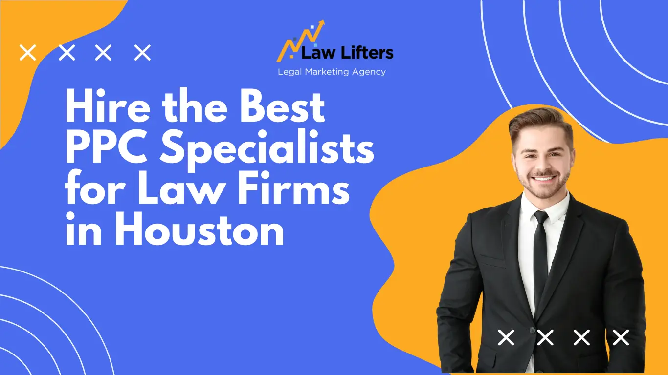 hire-the-best-ppc-specialists-for-law-firms-in-houston