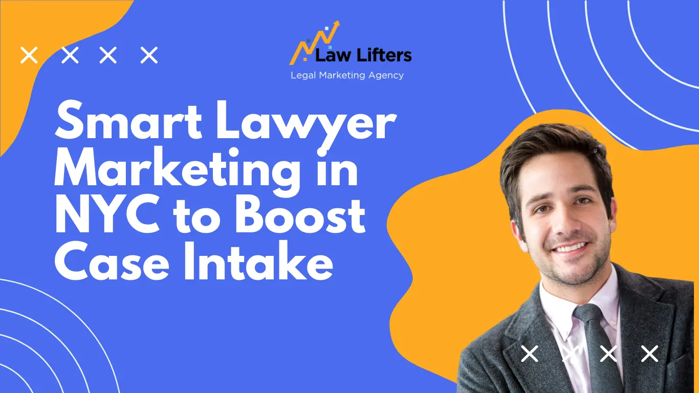 smart-lawyer-marketing-in-nyc-to-boost-case-intake