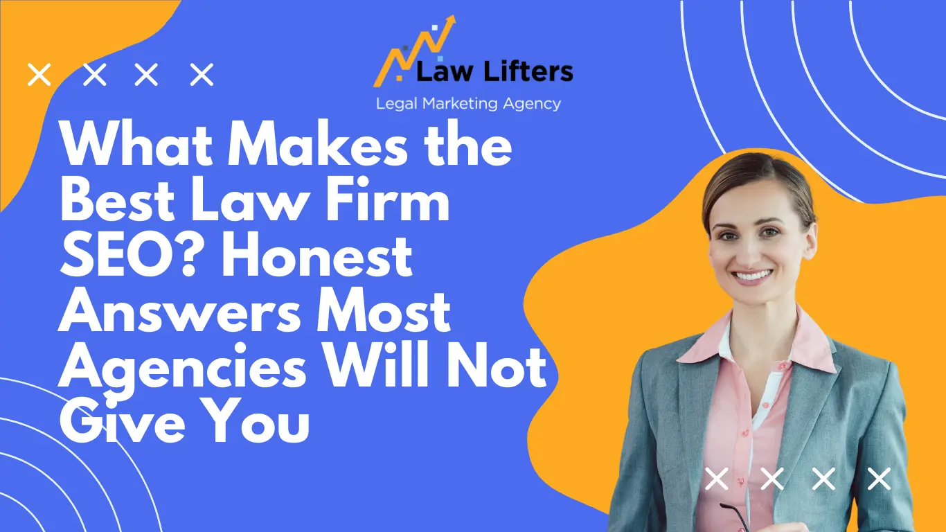 What-Makes-the-Best-Law-Firm-SEO-Honest-Answers-Most-Agencies-Will-Not-Give-You