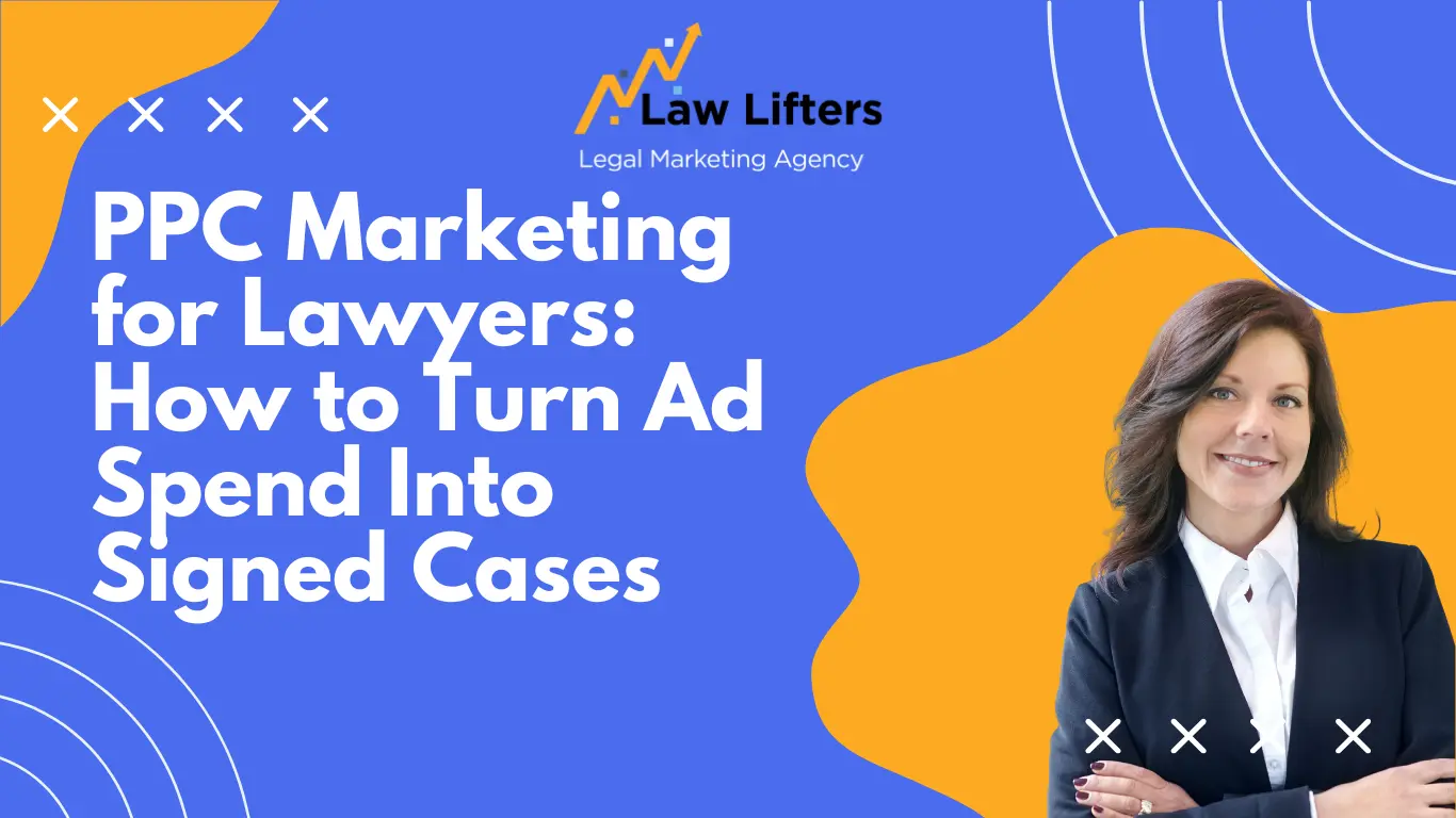 PPC-Marketing-for-Lawyers-How-to-Turn-Ad-Spend-Into-Signed-Cases